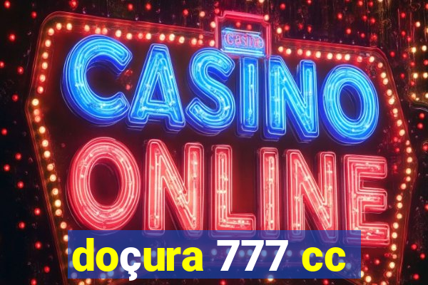 doçura 777 cc